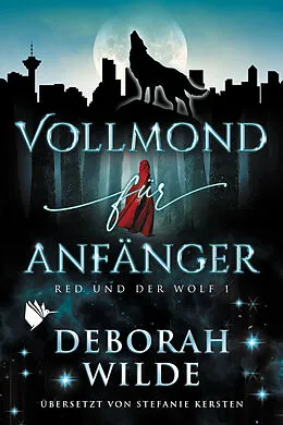 E-Book (epub) Vollmond für Anfänger von Deborah Wilde