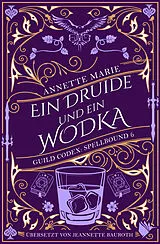 Kartonierter Einband Ein Druide und ein Wodka von Annette Marie
