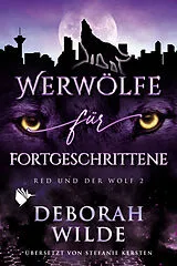 Kartonierter Einband Werwölfe für Fortgeschrittene von Deborah Wilde
