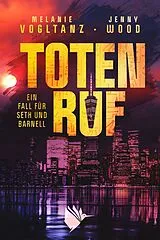 Kartonierter Einband Totenruf von Jenny Wood, Melanie Vogltanz