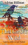 E-Book (epub) Thai Garden Wild von Adrian Hillman