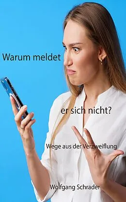 E-Book (epub) Warum meldet er sich nicht? von Wolfgang Schrader