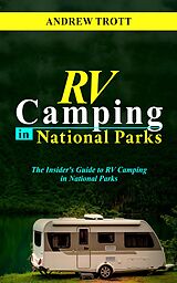 eBook (epub) RV Camping in National Parks de Andrew Trott