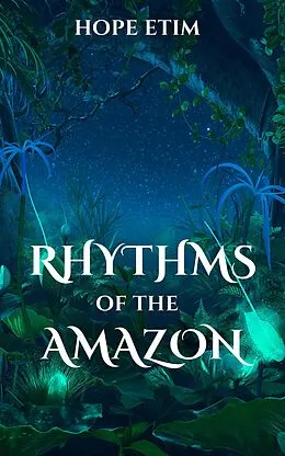 E-Book (epub) Rhythms of the Amazon von Hope Etim