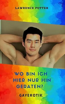E-Book (epub) Wo bin ich hier nur hin geraten? von Lawrence Potter