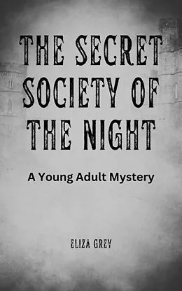 E-Book (epub) The Secret Society of the Night von Eliza Grey