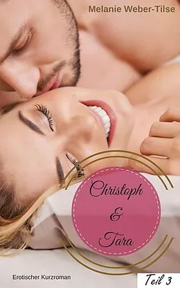 E-Book (epub) Christoph & Tara: Gesamtausgabe von Melanie Weber-Tilse