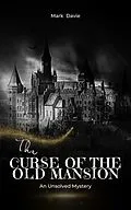 E-Book (epub) The Curse of the Old Mansion von Mark Davie