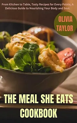 E-Book (epub) The Meal She Eats Cookbook von Olivia Taylor