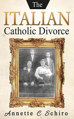 E-Book (epub) The Italian Catholic Divorce von Annette C. Schiro