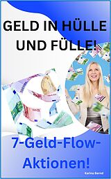 E-Book (epub) Geld in Hülle und Fülle! von Karina Bernd