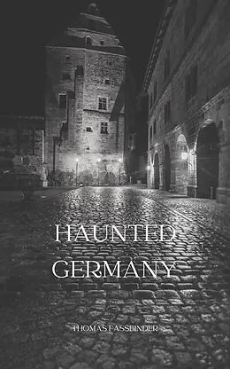 E-Book (epub) Haunted Germany von Thomas