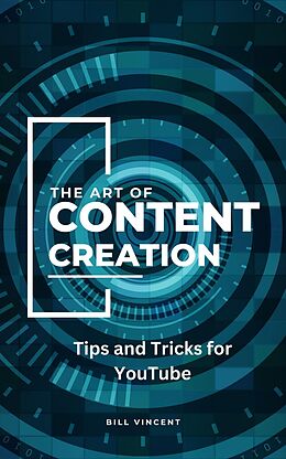 eBook (epub) The Art of Content Creation de Bill Vincent