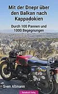 E-Book (epub) Mit der Dnepr über den Balkan nach Kappadokien von Sven Altmann