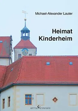 E-Book (epub) Heimat Kinderheim von Michael-Alexander Lauter