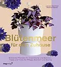 E-Book (pdf) Blütenmeer für dein Zuhause von Lauren Camilleri, Sophia Kaplan