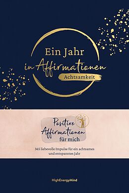 E-Book (pdf) Ein Jahr in Affirmationen  Achtsamkeit von Philipp Hausser, HighEnergyMind