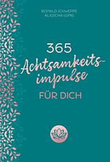 E-Book (epub) 365 Achtsamkeitsimpulse für dich von Aljoscha Long, Ronald Schweppe