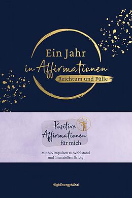 E-Book (epub) Ein Jahr in Affirmationen  Reichtum und Fülle von Philipp Hausser, HighEnergyMind
