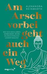 E-Book (epub) Am Arsch vorbei geht auch ein Weg  Special Edition von Alexandra Reinwarth