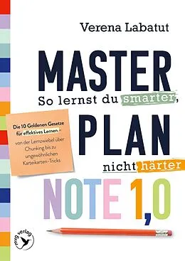 E-Book (epub) Masterplan Note 1,0  So lernst du smarter, nicht härter von Verena Labatut