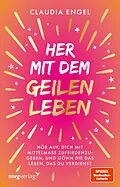 E-Book (epub) Her mit dem geilen Leben von Claudia Engel