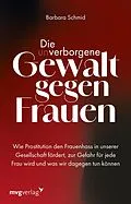 E-Book (epub) Die (un)verborgene Gewalt gegen Frauen von Barbara Schmid