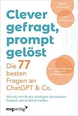 E-Book (epub) Clever gefragt, prompt gelöst  die 77 besten Fragen an ChatGPT & Co. von Henrik Grünhoff, Maik Lauterbach