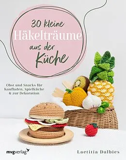 E-Book (epub) 30 kleine Häkelträume aus der Küche von Laetitia Dalbies
