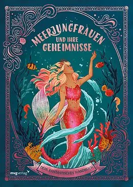 E-Book (epub) Meerjungfrauen und ihre Geheimnisse von Cat Montgomery, Nat Luurtsema, Selywn E. Phipps