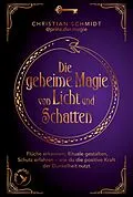 E-Book (epub) Die geheime Magie von Licht und Schatten von Christian Schmidt