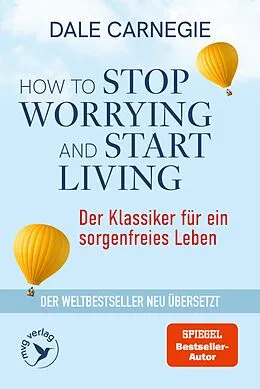 E-Book (epub) How to Stop Worrying and Start Living  Der Klassiker für ein sorgenfreies Leben von Dale Carnegie