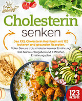 Kartonierter Einband Cholesterin senken: Das XXL Cholesterin Kochbuch mit 123 leckeren und gesunden Rezepten. Voller Genuss trotz cholesterinarmer Ernährung! Inkl. Nährwertangaben und 4 Wochen Ernährungsplan von Kitchen King
