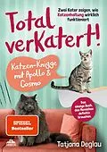 E-Book (epub) Total verkatert! Katzen-Knigge mit Apollo & Cosmo von Tatjana Deglau