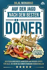 Kartonierter Einband Auf der Jagd nach dem besten Döner - Der ultimative Döner-Reiseführer von Big Baba von Bilal Mohamad