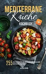 Kartonierter Einband Mediterrane Küche Kochbuch XL von Alessia Grino, Lonia Tonero