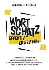 Kartonierter Einband (Kt) Wortschatz effektiv erweitern von Alexander Striezel