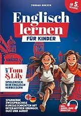 Kartonierter Einband (Kt) Englisch lernen für Kinder (ab 5. Klasse) Mit Tom & Lily spielerisch Englisch verbessern von Jordan Roesch