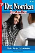 E-Book (epub) Blicke, die das Leben ändern von Patricia Vandenberg