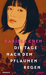 E-Book (epub) Die Tage nach dem Pflaumenregen von Karissa Chen