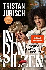 Kartonierter Einband In den Pilzen von Tristan Jurisch, Ariane Grundies
