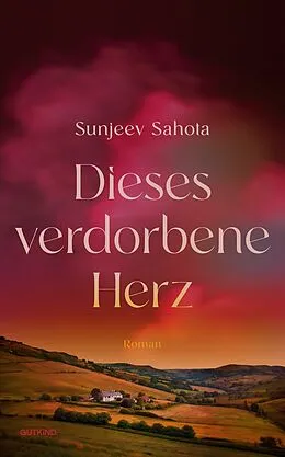 E-Book (epub) Dieses verdorbene Herz von Sunjeev Sahota