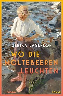 E-Book (epub) Wo die Moltebeeren leuchten (Die Norrland-Saga, Bd. 1) von Ulrika Lagerlöf