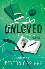 Kartonierter Einband Unloved (Undone 2) von Peyton Corinne
