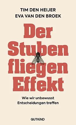 E-Book (epub) Der Stubenfliegen-Effekt von Eva van den Broek, Tim den Heijer, Annika Tschöpe