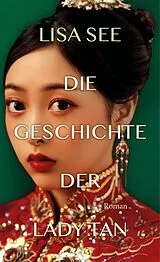 Fester Einband Die Geschichte der Lady Tan von Lisa See