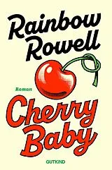 Kartonierter Einband (Kt) Cherry Baby von Rainbow Rowell