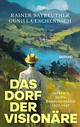 E-Book (epub) Das Dorf der Visionäre von Rainer Bayreuther, Gunilla Eschenbach