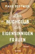 E-Book (epub) Der Buchclub der eigensinnigen Frauen von Marie Bostwick