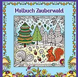 Kartonierter Einband Mandala Malbuch für Kinder ab 8 Jahren und Erwachsene - Zauberwald Ausmalbuch mit süßen Waldtieren wie Fuchs + Igel + Hase + Eichhörnchen und Eulen von Josie von Zimtbärwind